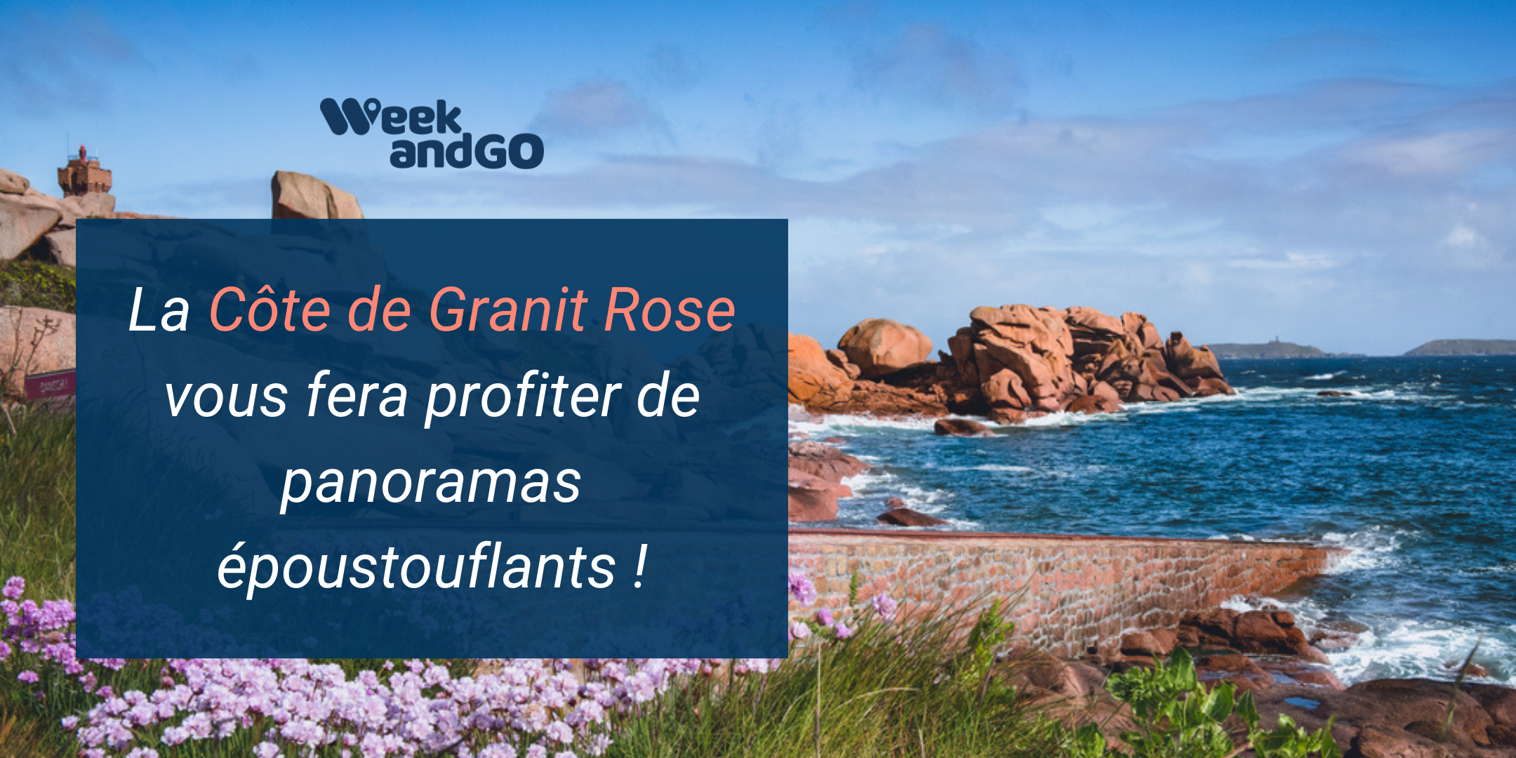 La Côte de Granit Rose vous fera profiter de panoramas époustouflants !