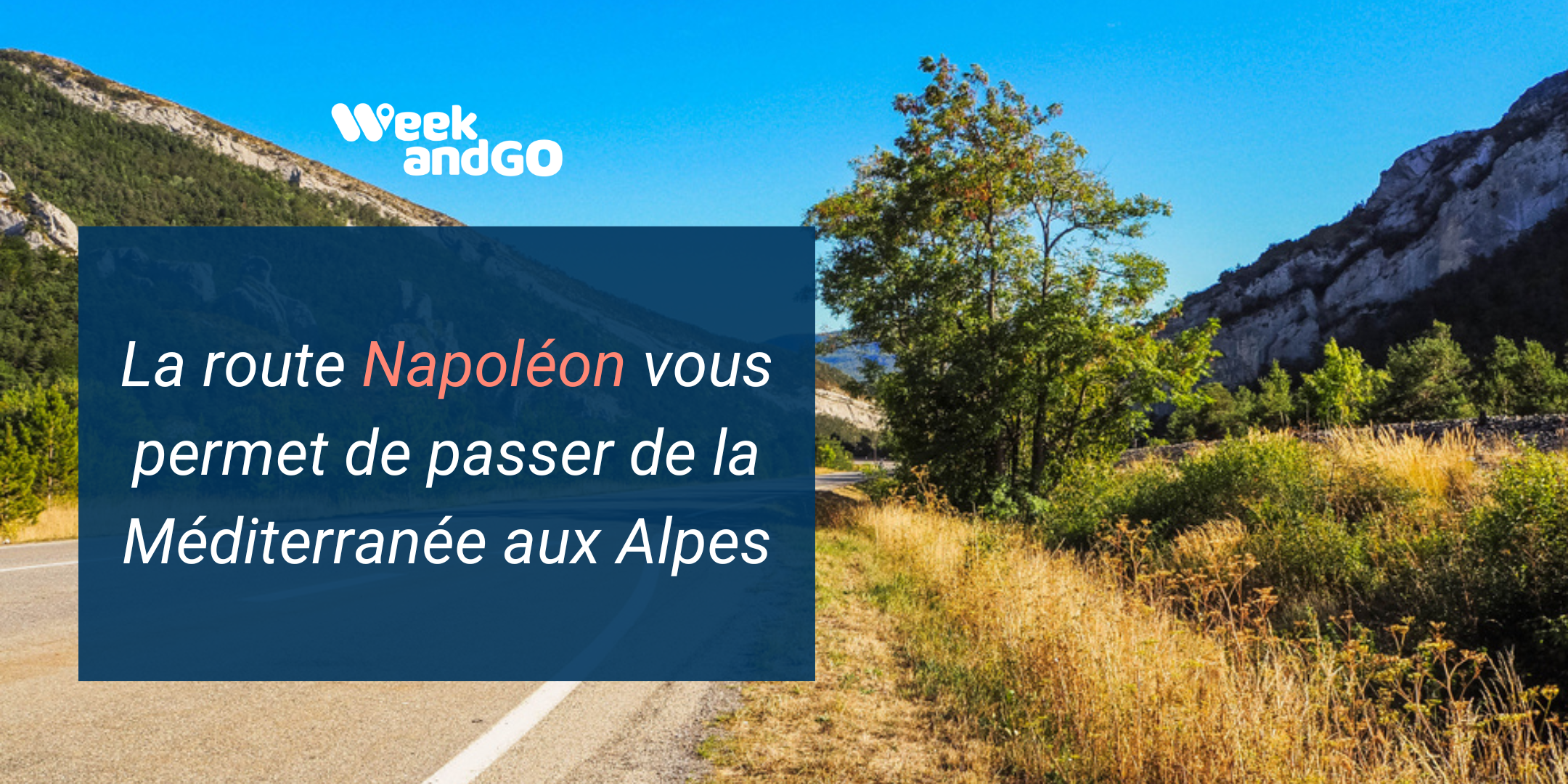 La route Napoléon vous permet de passer de la Méditerranée aux Alpes
