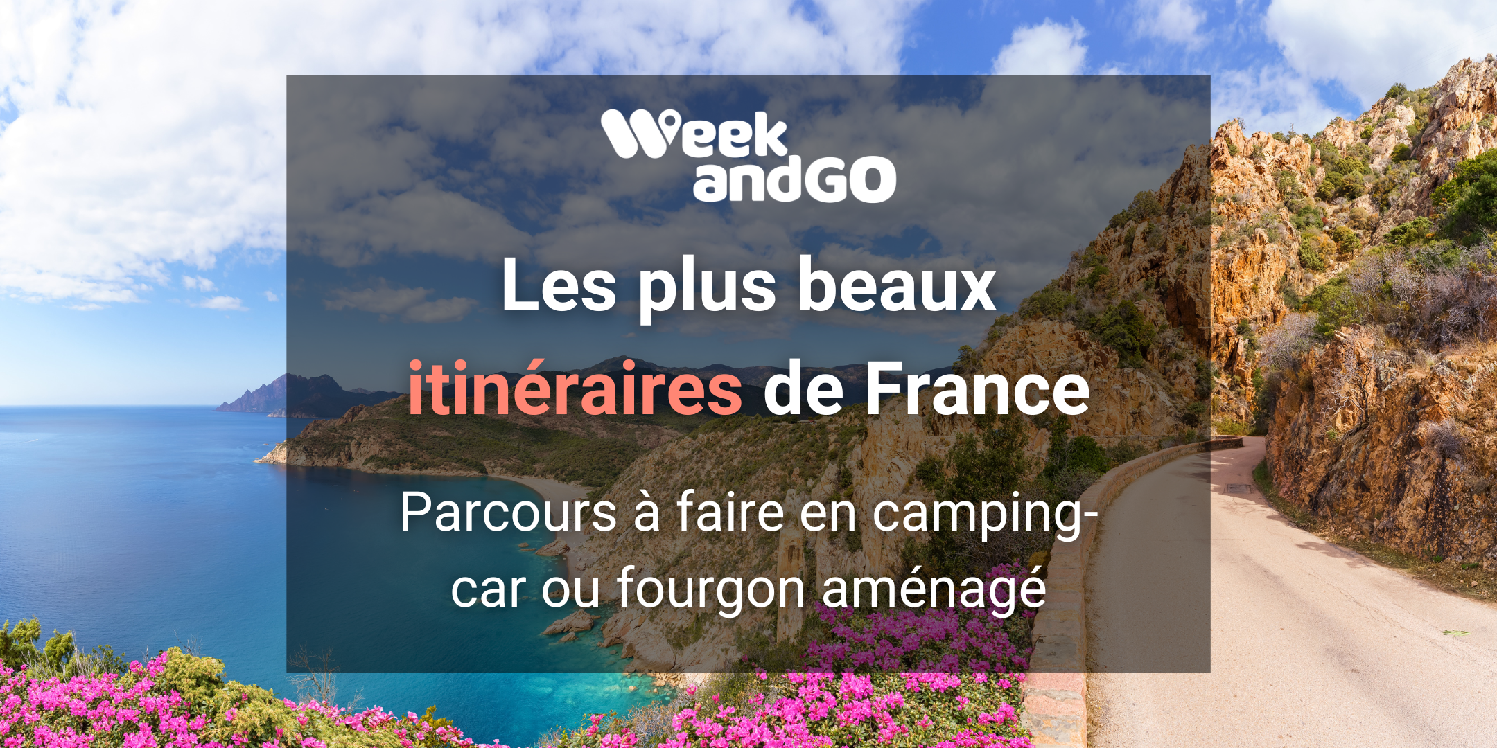 Les plus beaux itinéraires de France à faire en camping-car ou fourgon aménagé